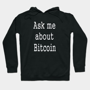 Ask me about Bitcoin cryptocurrency Hoodie